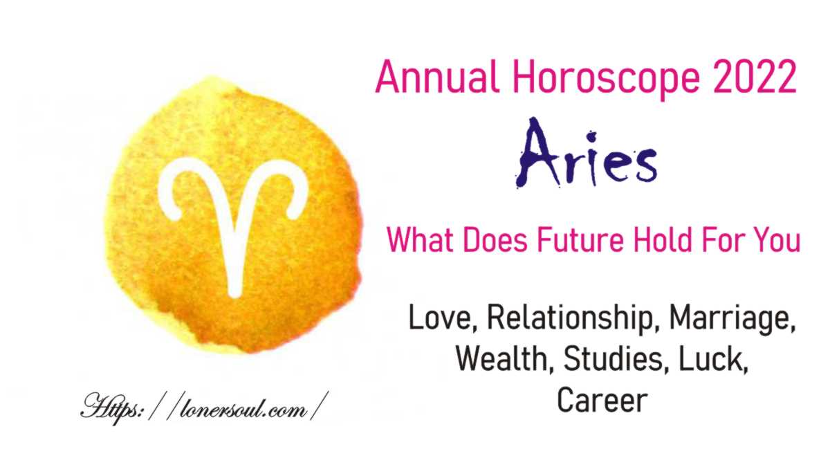 Aries Horoscope 2022: Love, Luck, Fame, Wealth & Everything You Want