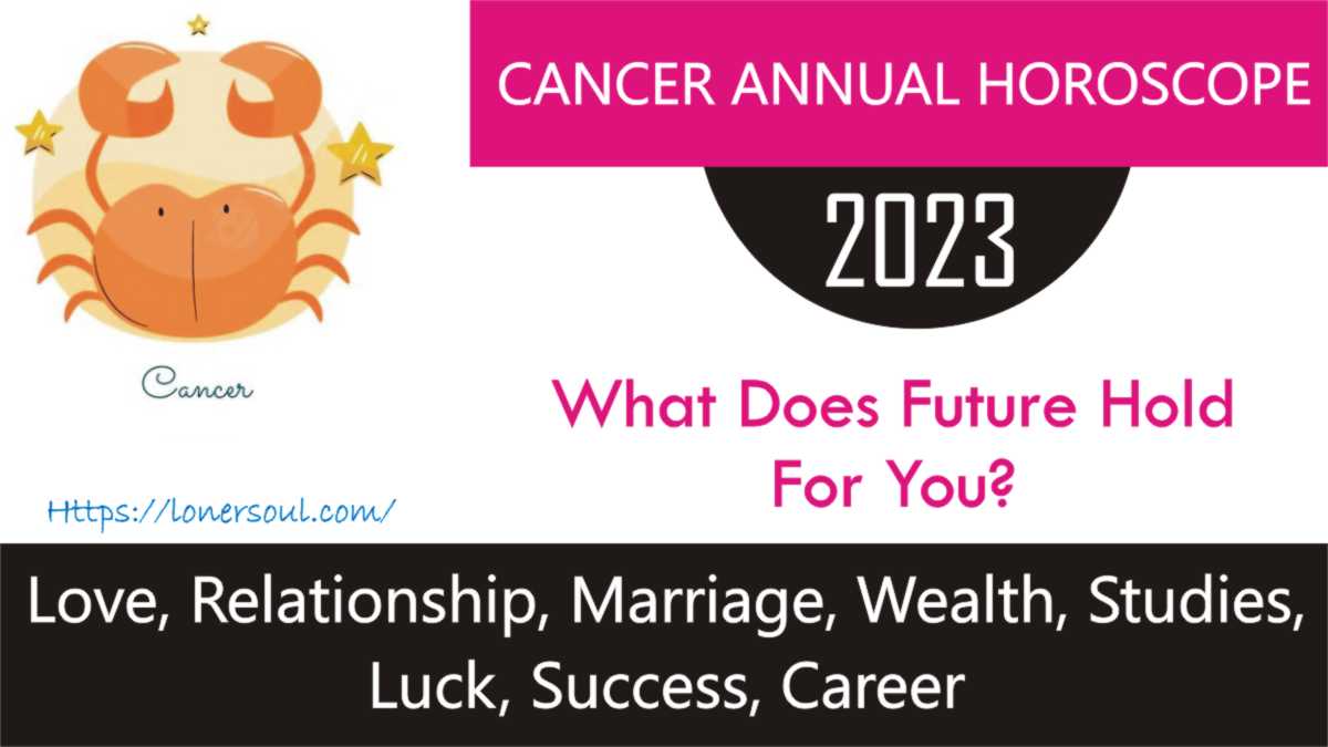 Cancer Horoscope 2023 Love, Fame, Wealth & Everything